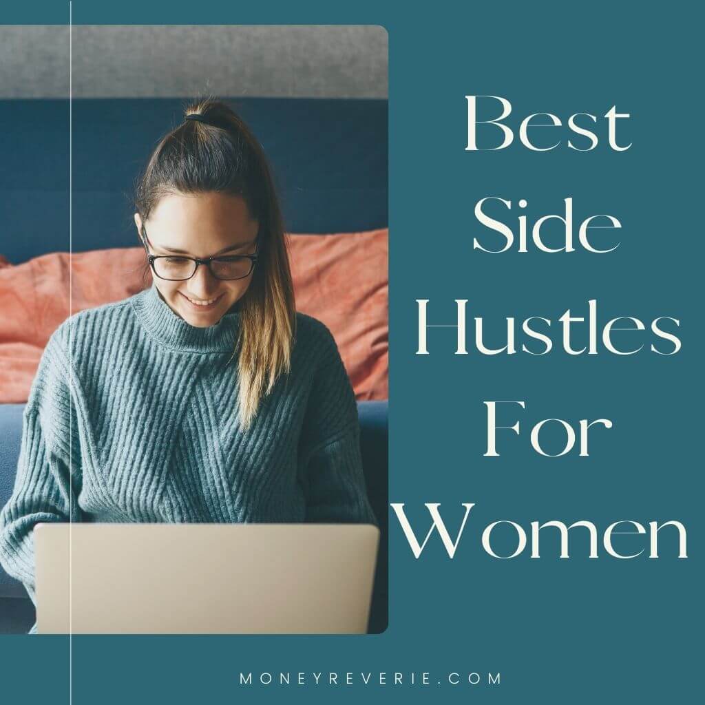15 Best Side Hustles For Women That Pay Well (2024)