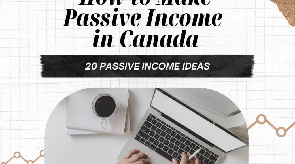 How to Make Passive Income in Canada