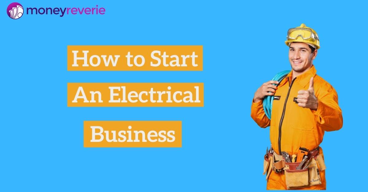 How to Start an Electrical Business in 8 Practical Steps