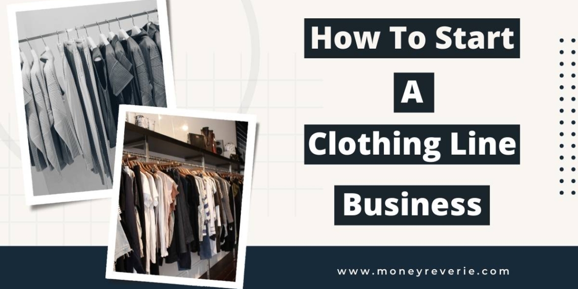 How to Start a Clothing Line Business
